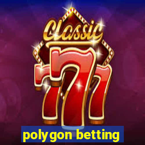 polygon betting